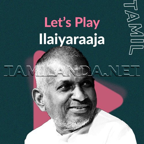 Lets Play - Ilaiyaraaja - Tamil